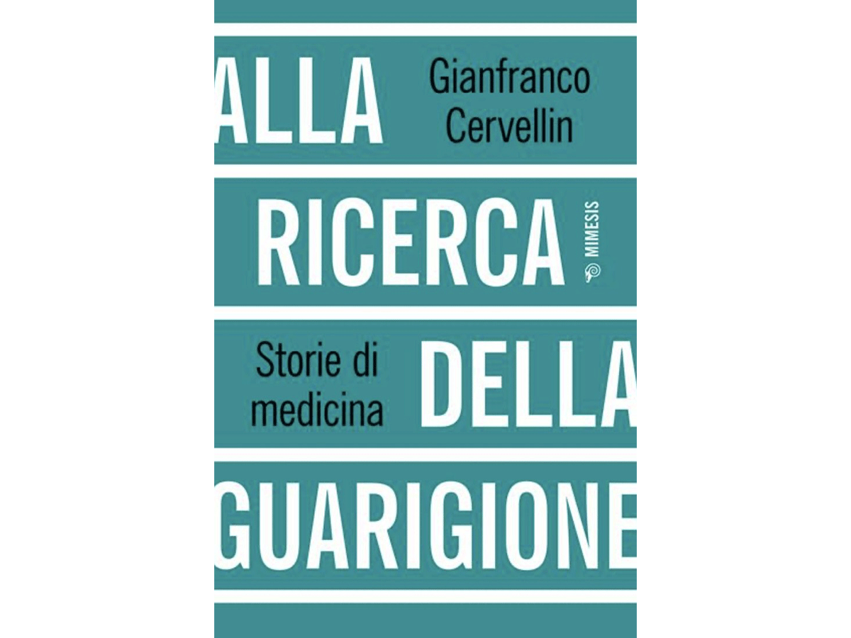 Alla ricerca della guarigione. Storie di medicina