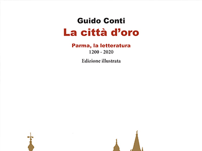 La città d'oro. Parma, la letteratura 1200-2020